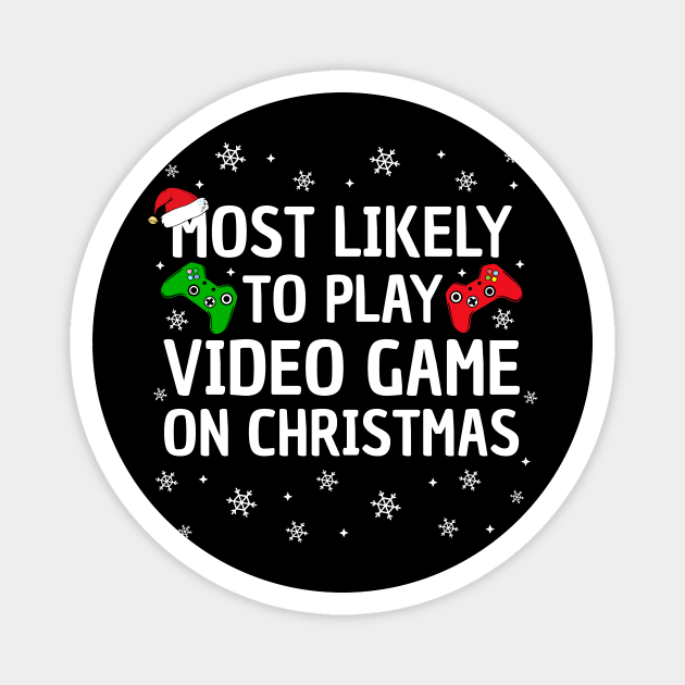 Most Likely To Play Video Game On Christmas Magnet by TheMjProduction